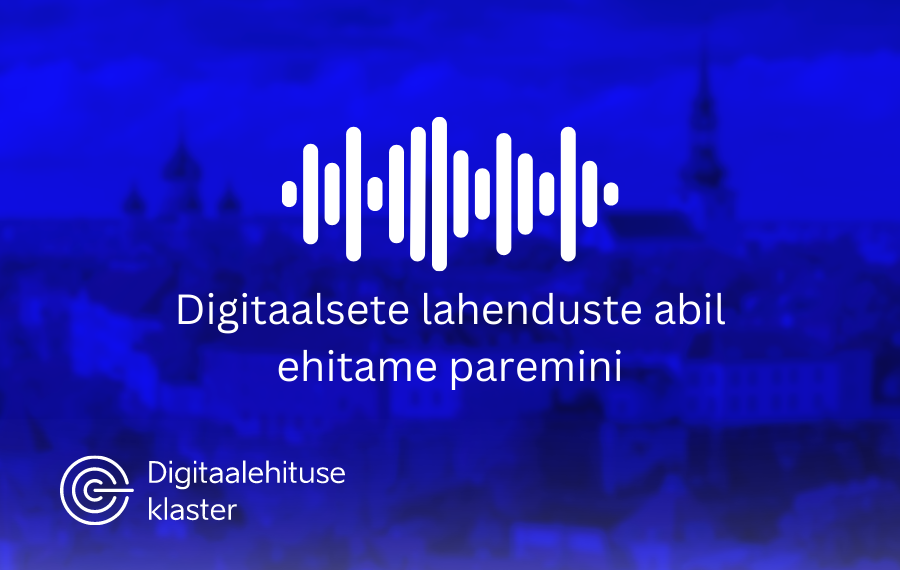 Digitaalehituse klastri podcast